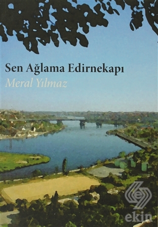 Sen Ağlama Edirnekapı