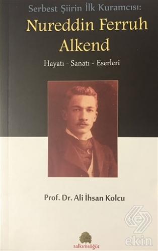 Serbest Şiirin İlk Kuramcısı: Nureddin Ferruh Alke