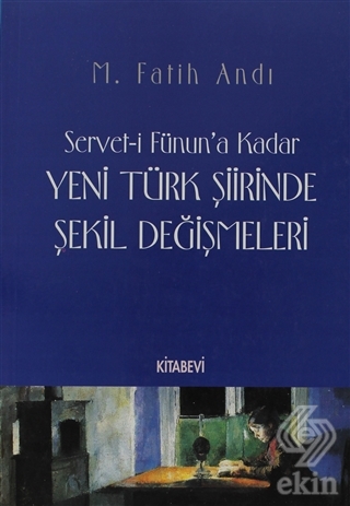 Servet-i Fünun\'a Kadar Yeni Türk Şiirinde Şekil De