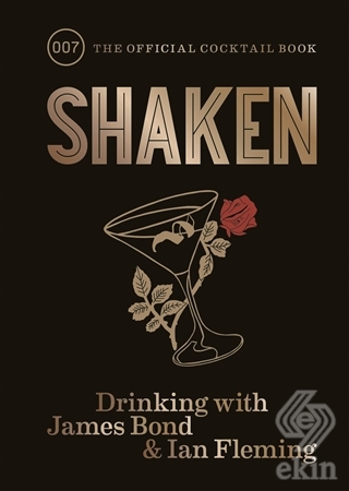 Shaken: Drinking With James Bond and Ian Fleming