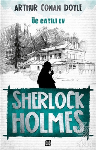 Sherlock Holmes - Üç Çatılı Ev