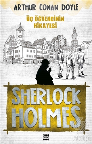 Sherlock Holmes - Üç Öğrencinin Hikayesi