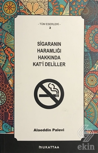 Sigaranın Haramlığı Hakkında Kat\'i Deliller