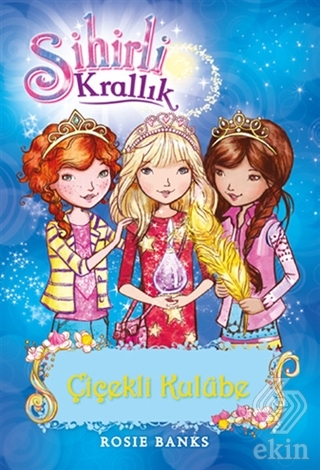 Sihirli Krallık 12. Kitap: Çiçekli Kulübe