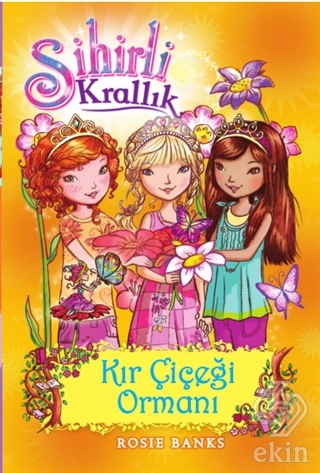 Sihirli Krallık - 13 : Kır Çiçeği Ormanı