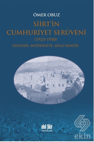 Siirt\'in Cumhuriyet Serüveni 1923-1950