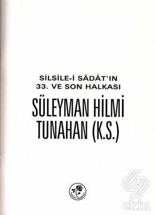 Silsile-i Sadat\'ın 33. ve Son Halkası Süleyman Hil
