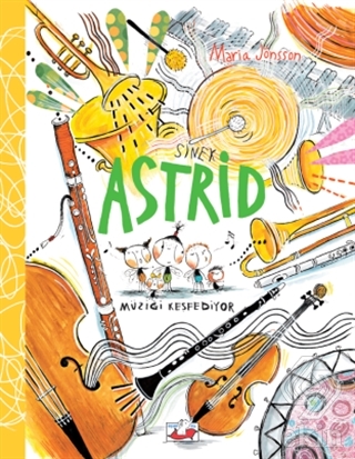 Sinek Astrid - Müziği Keşfediyor