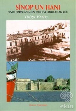 Sinop\'un Hanı Sinop Hapishanesinin Tarihi ve Edebi