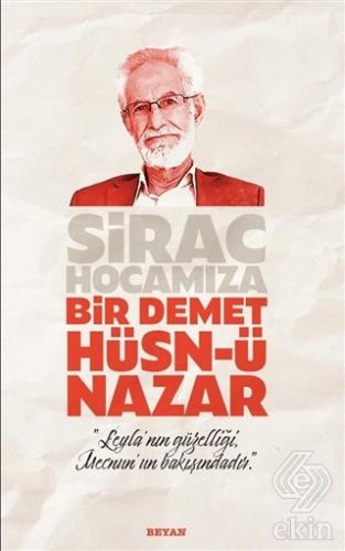 Sirac Hocamıza Bir Demet Hüsn-ü Nazar