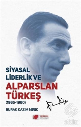Siyasal Liderlik ve Alparslan Türkeş