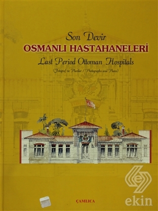 Son Devir Osmanlı Hastahaneleri / Last Period Otto