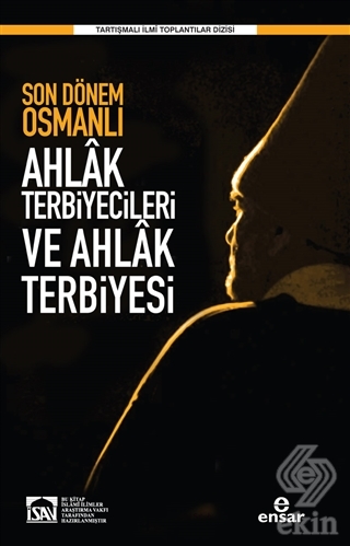 Son Dönem Osmanlı Ahlak Terbiyecileri ve Ahlak Ter