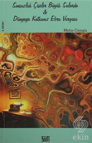 Sonsuzluk Çiseler Büyük Sularda / Dünyaya Katkımız