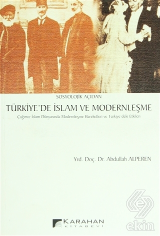 Sosyolojik Açıdan Türkiye\'de İslam ve Modernleşme