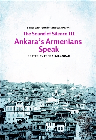 Sounds of Silence 3 - Ankara\'s Armenians Speak