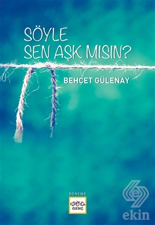 Söyle Sen Aşk mısın?