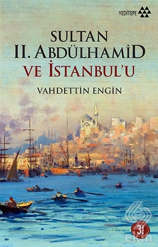 Sultan 2. Abdülhamid ve İstanbul\'u