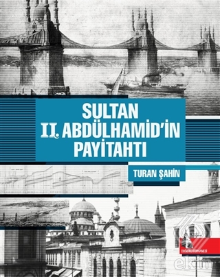 Sultan 2. Abdülhamid\'in Payitahtı