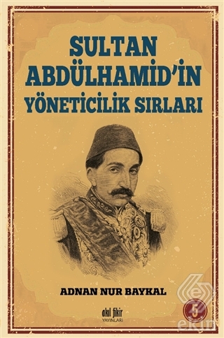 Sultan Abdülhamid\'in Yöneticilik Sırları