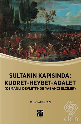 Sultanın Kapısında: Kudret Heybet Adalet - Osmanlı