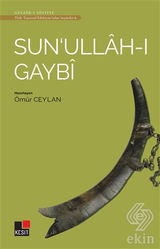 Sun\'ullah-ı Gaybi - Türk Tasavvuf Edebiyatı\'ndan S
