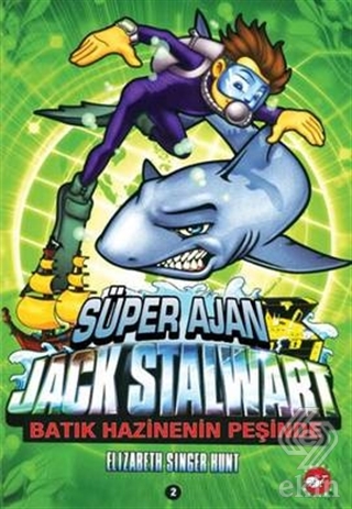 Süper Ajan Jack Stalwart 2. Kitap: Batık Hazineni