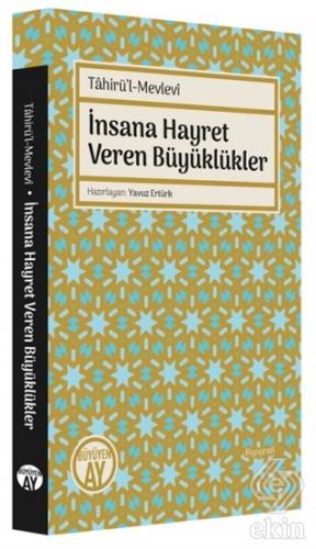 Tahirü'l-Mevlevi İnsana Hayret Veren Büyüklükler