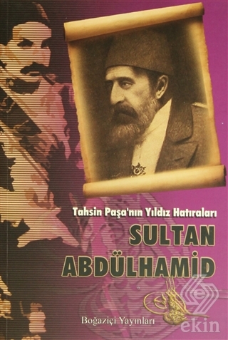 Tahsin Paşa\'nın Yıldız Hatıraları Sultan Abdülhami