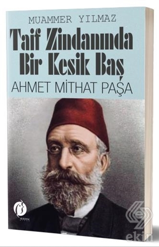 Taif Zindanında Bir Kesik Baş - Ahmet Mithat Paşa