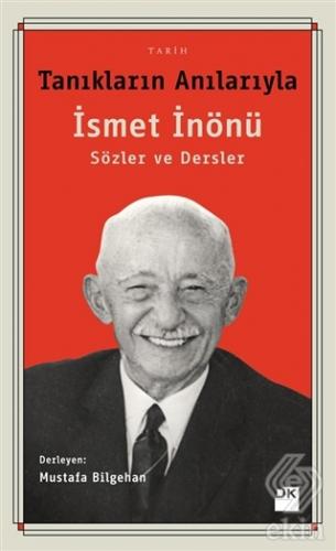 Tanıkların Anılarıyla İsmet İnönü