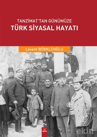 Tanzimat\'tan Günümüze Türk Siyasal Hayatı