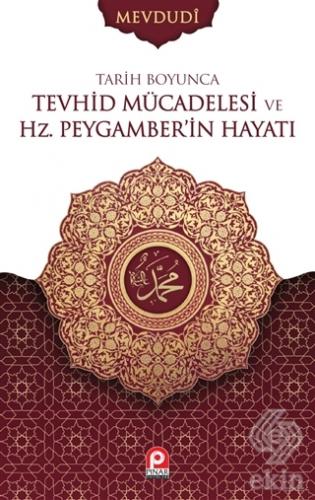 Tarih Boyunca Tevhid Mücadelesi ve Hz. Peygamber\'i