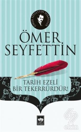 Tarih Ezeli Bir Tekerrürdür!