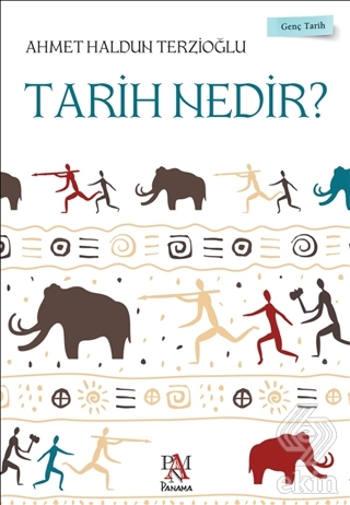 Tarih Nedir? - Genç Tarih Serisi