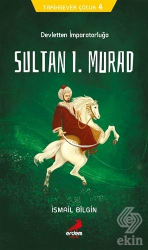 Tarihsever Çocuk 4 - Sultan I. Murad