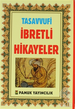 Tasavvufi İbretli Hikayeler (Hikaye-005)