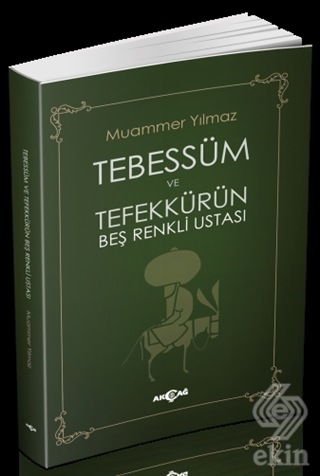 Tebessüm ve Tefekkürün Beş Renkli Ustası