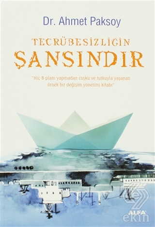 Tecrübesizliğin Şansındır