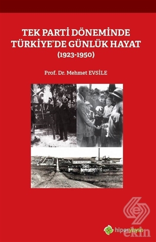 Tek Parti Döneminde Türkiye\'de Günlük Hayat (1923