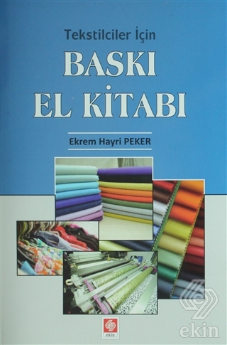 Tekstilciler İçin Baskı El Kitabı E.Hayri Peker