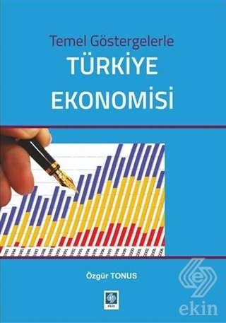 Temel Göstergelerle Türkiye Ekonomisi Özgür Tonus