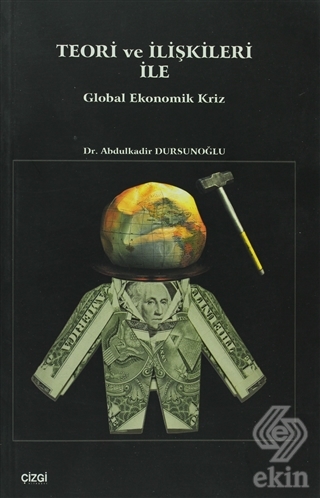 Teori ve İlişkileri ile Global Ekonomik Kriz