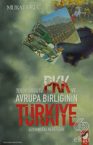 Terör Örgütü PKK ve Avrupa Birliğinin Türkiye Üzer
