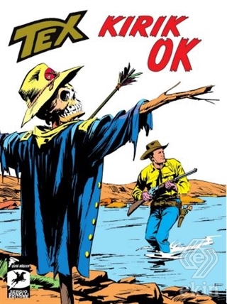 Tex Klasik Seri 47: Kırık Ok - Korku Tepeleri