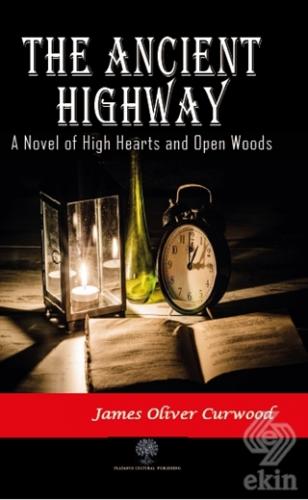 The Ancient Highway: A Novel of High Hearts and Op