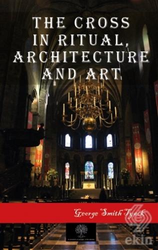 The Cross in Ritual Architecture and Art