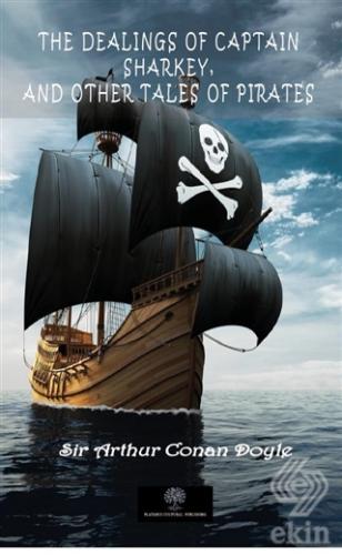 The Dealings Of Captain Sharkey, And Other Tales O