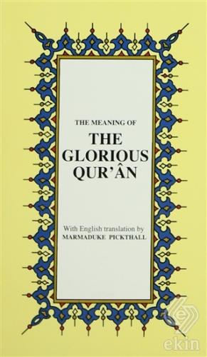 The Glorious Qur\'an İngilizce Kuran-ı Kerim Tercüm