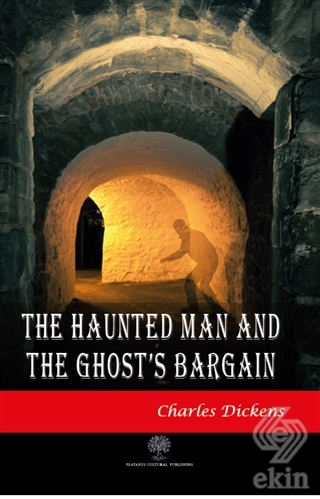 The Haunted Man and The Ghost\'s Bargain
